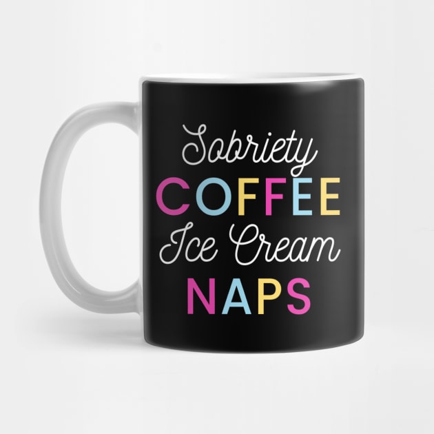 Sobriety Coffee Ice Cream Naps Alcoholic Recovery by RecoveryTees